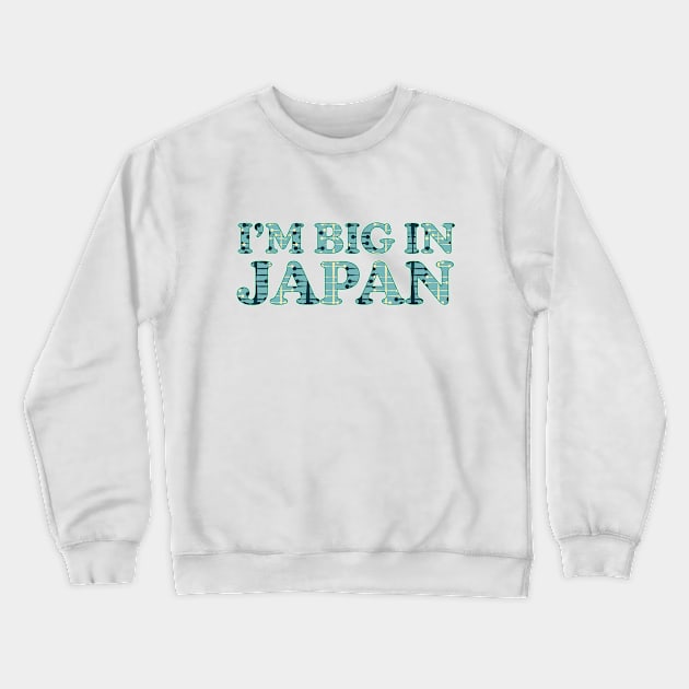 I'm Big In Japan (Retro 1) Crewneck Sweatshirt by Vandalay Industries